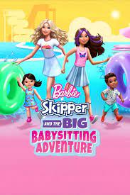 ดูหนังออนไลน์ฟรี บาบี้ Barbie Skipper and the Big Babysitting Adventure (2023)