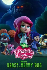 ดูหนังออนไลน์ฟรี Strawberry Shortcake and the Beast of Berry Bog สตรอเบอร์รี่ชอร์ทเค้กและสัตว์ร้ายแห่งเบอร์รี่บ็อก (2023)