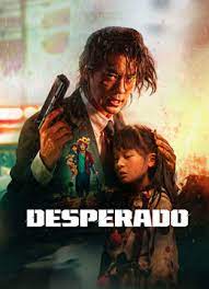 ดูหนังออนไลน์ฟรี Desperado อาชญากรระห่ำ (2024)