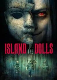 ดูหนังออนไลน์ ไอแลนด์ ออฟ เดอะ ดอลส์ Island of The Dolls (2022)